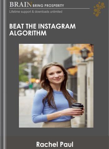 Beat The Instagram Algorithm – Rachel Paul