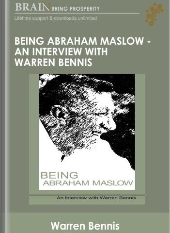 Being Abraham Maslow – An Interview With Warren Bennis – Abraham Maslow