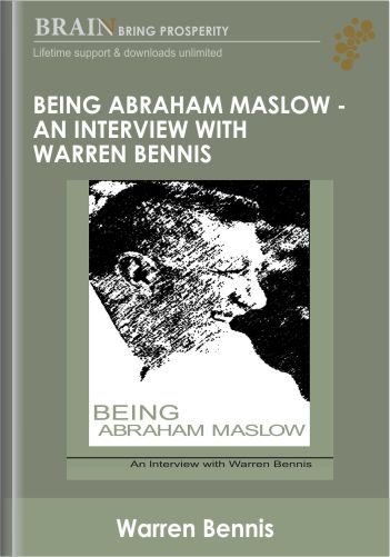 Being Abraham Maslow – An Interview with Warren Bennis – Abraham Maslow