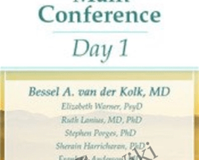 Bessel A van der Kolks 29th Annual Trauma Conference Main Conference Day 1 - eBokly - Library of new courses!