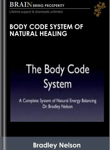 Body Code System Of Natural Healing – Bradley Nelson