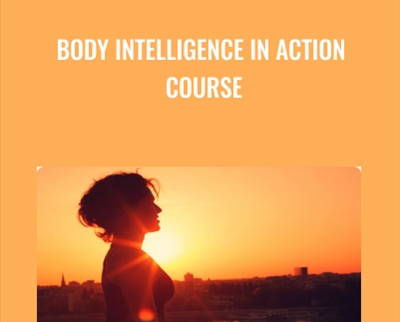 Body Intelligence In Action Course – Katie Hendricks