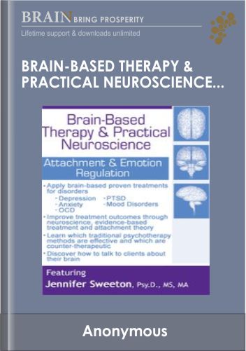 Brain-Based Therapy & Practical Neuroscience: Attachment & Emotion Regulation – Jennifer Sweeton