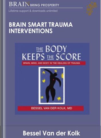 Brain Smart Trauma Interventions Bessel Van Der Kolk