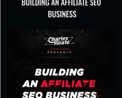 Building An Affiliate SEO Business E28093 Charles Floate - eBokly - Library of new courses!