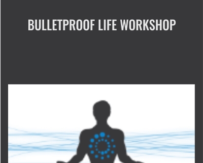 BulletProof Life Workshop – Dave Asprey