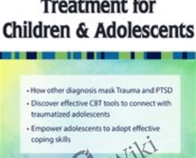 CBT Focused Trauma Treatment for Children Adolescents1 - eBokly - Library of new courses!