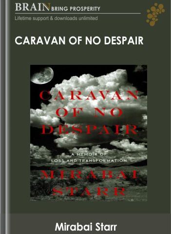 Caravan Of No Despair – Mirabai Starr