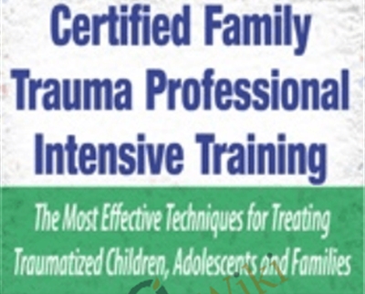 Certified Family Trauma Professional Intensive Training Effective Techniques - eBokly - Library of new courses!
