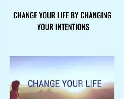 Change your Life by Changing Your Intentions - eBokly - Library of new courses!
