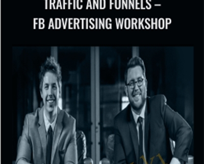 Traffic And Funnels – FB Advertising Workshop – Chris Evans & Taylor Welch