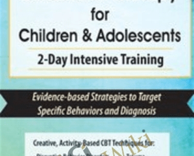 Cognitive Behavioral Therapy for Children Adolescents2 Day Intensive Training - eBokly - Library of new courses!