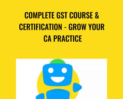 Complete GST Course Certification Grow Your CA Practice - eBokly - Library of new courses!