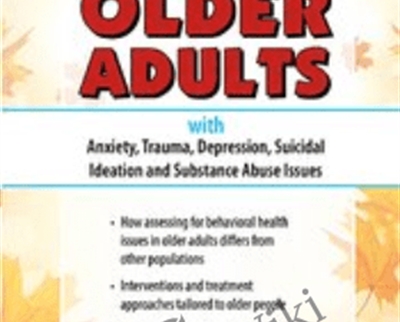Confidently Assess and Treat Older Adults with Anxiety2C Trauma2C Depression2C Suicidal Ideation and Substance Abuse Issues - eBokly - Library of new courses!