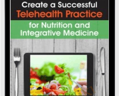 Create a Successful Telehealth Practice for Nutrition and Integrative Medicine - eBokly - Library of new courses!