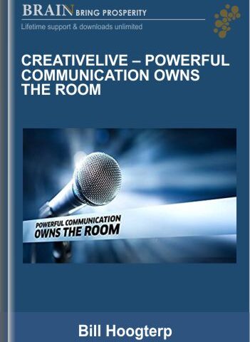 Powerful Communication Owns The Room – Bill Hoogterp