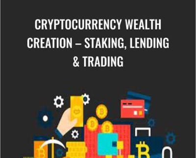 Cryptocurrency Wealth Creation – Staking, Lending & Trading – Sorin Constantin