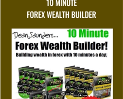 10 Minute Forex Wealth Builder – Dean Saunders