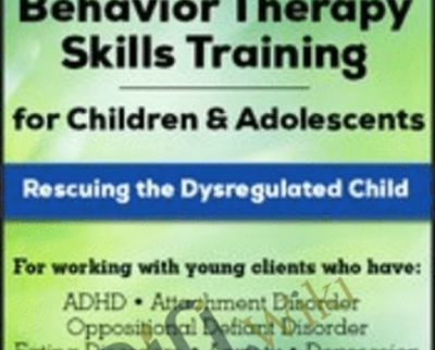 Dialectical Behavior Therapy Skills Training for Children and Adolescents Rescuing the Dysregulated Child - eBokly - Library of new courses!