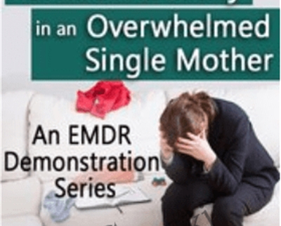 EMDR for Panic and Anxiety in an Overwhelmed Single Mother - eBokly - Library of new courses!
