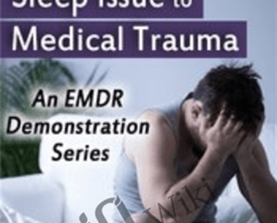 EMDR for a Sleep Issue Related to Medical Trauma - eBokly - Library of new courses!