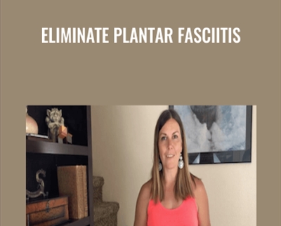 Eliminate Plantar Fasciitis - eBokly - Library of new courses!