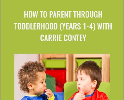 How To Parent Through Toddlerhood (Years 1-4) With Carrie Contey – Entheos Academy