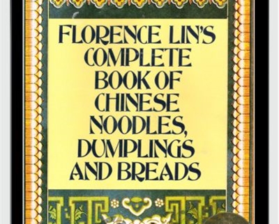 Florence Lins Complete Book of Chinese Noodles2C Dumplings and Breads - eBokly - Library of new courses!