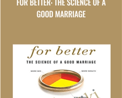 For Better The Science of a Good Marriage - eBokly - Library of new courses!