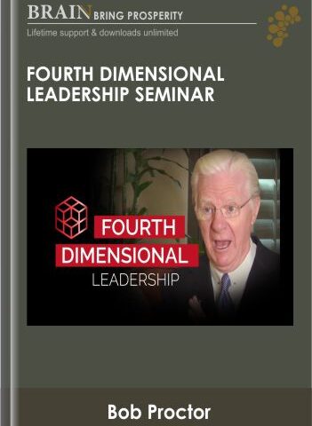 Fourth Dimensional Leadership Seminar – Bob Proctor