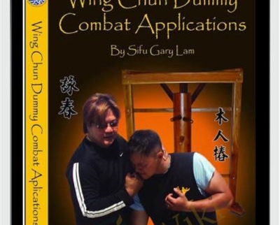 Wing Chun Combat Dummy Applications – Gary Lam
