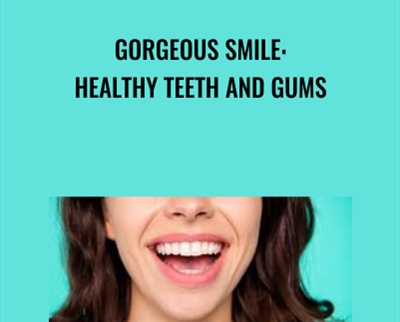 Gorgeous Smile Healthy Teeth and Gums - eBokly - Library of new courses!