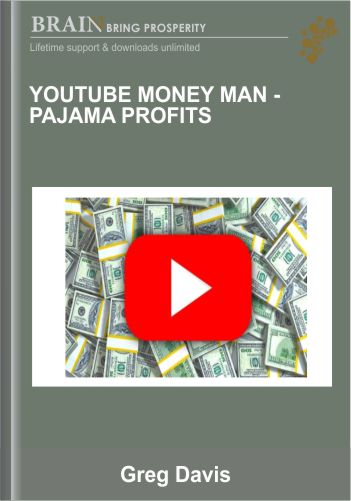 Youtube Money Man – Pajama Profits – Greg Davis