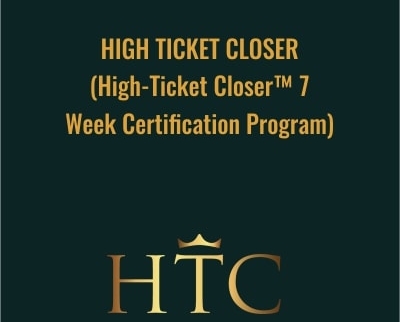 High Ticket Closer High Ticket CloserE284A2 7 Week Certification Program Dan Lok - eBokly - Library of new courses!