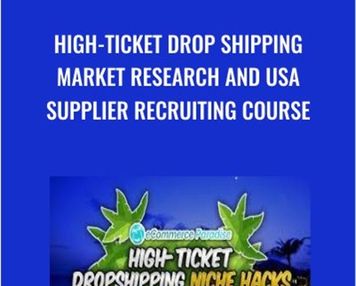 High-Ticket Drop Shipping Market Research And USA Supplier Recruiting Course – Trevor Fenner