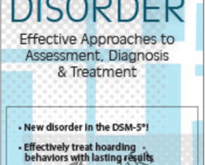Hoarding Disorder Effective Approaches to Assessment2C Diagnosis Treatment - eBokly - Library of new courses!