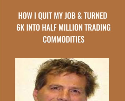 How I Quit My Job & Turned 6k Into Half Million Trading Commodities – Bob Buran
