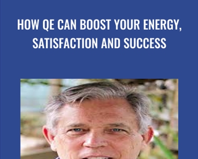 How QE Can Boost Your Energy, Satisfaction And Success – Frank Kinslow