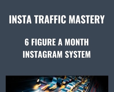 Insta Traffic Mastery E28093 6 Figure A Month Instagram System - eBokly - Library of new courses!