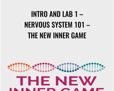 Intro And Lab 1 – Nervous System 101 – The New Inner Game – Irene Lyon
