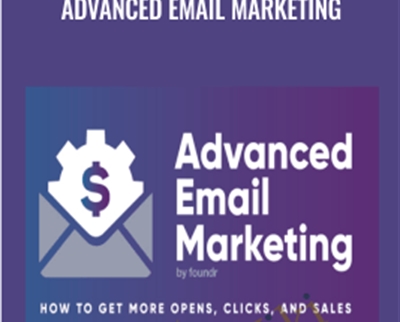 Advanced Email Marketing – Jimmy Kim (Foundr)
