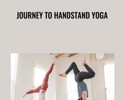 Journey To Handstand Yoga – Kino MacGregor & Kerri Verna