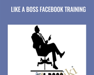 LIKE A Boss Facebook Training – Travis Petelle
