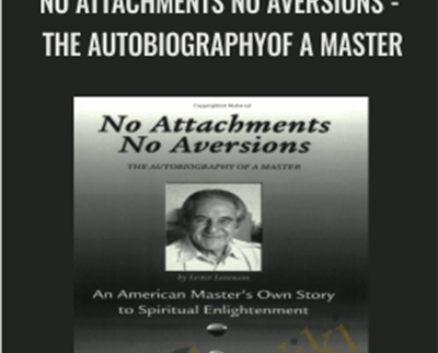 Lester Levenson No Attachments No Aversions THE AUTOBIOGRAPHYOF A MASTER - eBokly - Library of new courses!
