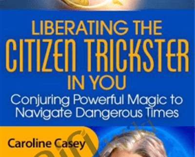 Liberating The Citizen Trickster In You – Caroline Casey
