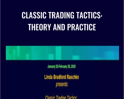 Classic Trading Tactics: Theory And Practice – Lindaraschke