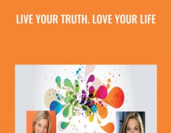 Live Your Truth. Love Your Life  – Ashley Turner & Terri Cole