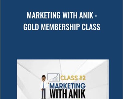 Marketing With Anik Gold Membership Class - eBokly - Library of new courses!