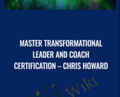 Master Transformational Leader and Coach Certification E28093 Chris Howard - eBokly - Library of new courses!