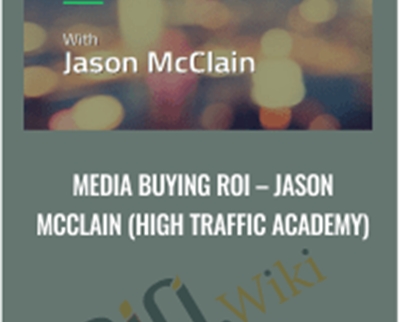 Media Buying ROI E28093 Jason McClain High Traffic Academy - eBokly - Library of new courses!